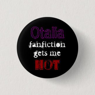 Otalia fanfiction get me ~ HOT ~ 3 Cm Round Badge