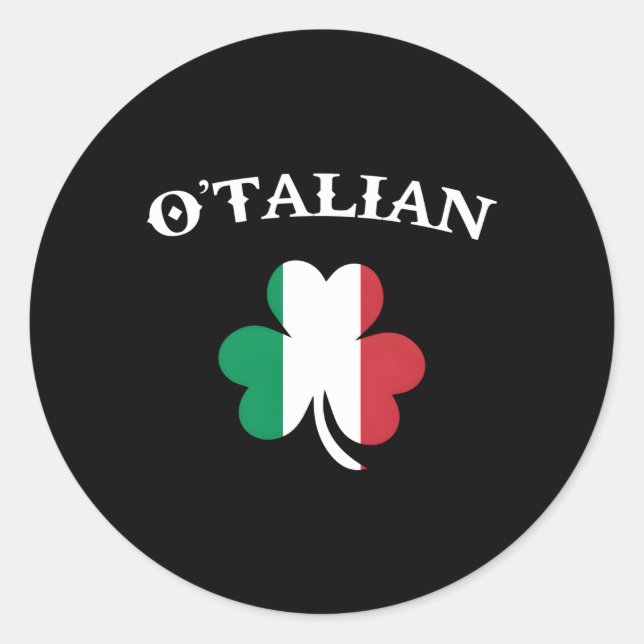 O'Talian Italian Irish St Patrick'S Day C Classic Round Sticker (Front)