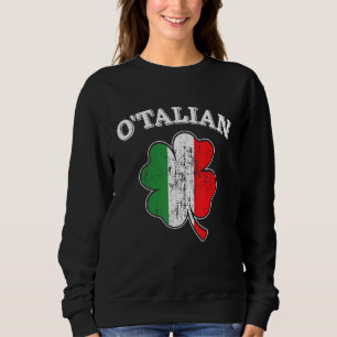 O'talian shamrock and italy flag for italian St Pa Sweatshirt