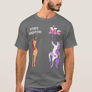 Other daughters Me Tee Unicorn Daughter Funny Gift