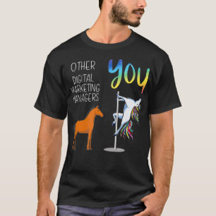 Other Digital Marketing Managers You T-Shirt