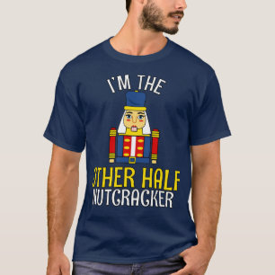 OTHER HALF Nutcracker Matching Family Christmas 1 T-Shirt