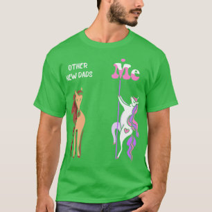 Other new dads Me Tee Unicorn New Dad Funny Gift I