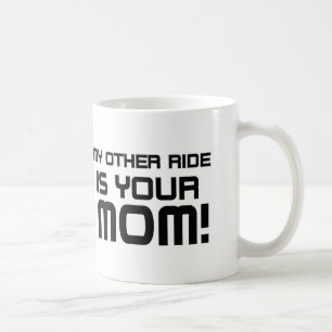 Other Rides Your Mum Coffee Mug