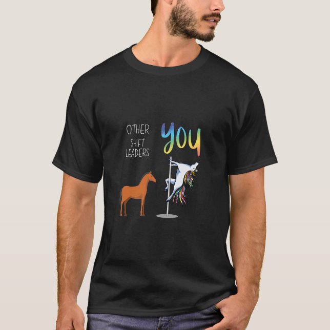 Other Shift Leaders You T-Shirt (Front)