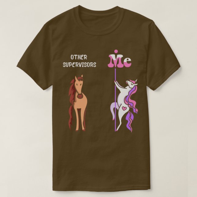 Other supervisors Me Tee Unicorn Supervisor Funny  (Design Front)