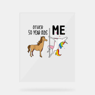 Other Unicorn 50 Year Olds Birthday And Me Gift Fo Acrylic Sign