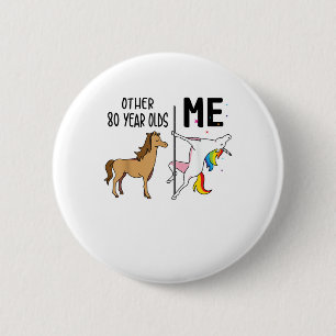 Other Unicorn 80 Year Olds Birthday And Me Gift Fo 6 Cm Round Badge