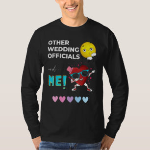 Other Wedding Officiants And then there s Me Borin T-Shirt