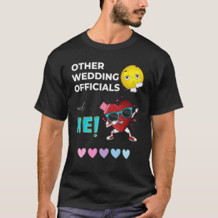 Other Wedding Officiants And then there s Me Borin T-Shirt