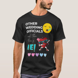 Other Wedding Officiants And then there s Me Borin T-Shirt