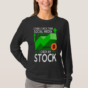Others Check Their Social Media I Check My Stock 1 T-Shirt