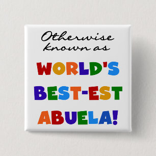 Otherwise Known as Best-est Abuela Gifts 15 Cm Square Badge