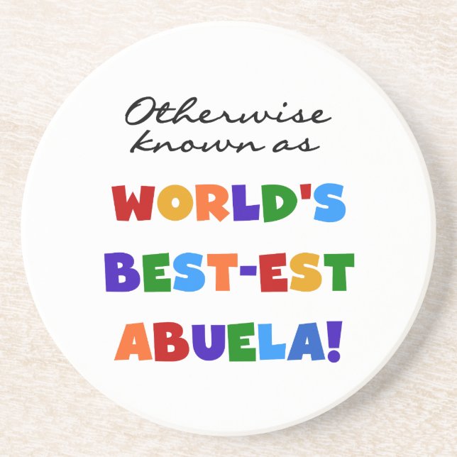Otherwise Known as Best-est Abuela Gifts Coaster (Front)
