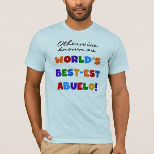 Otherwise Known as Best-est Abuelo Gifts T-Shirt
