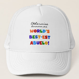 Otherwise Known as Best-est Abuelo Gifts Trucker Hat