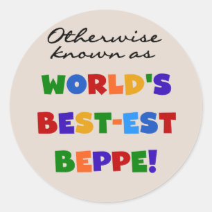 Otherwise Known as Best-est Beppe Classic Round Sticker
