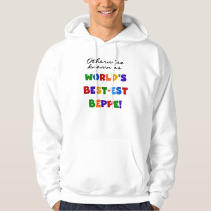 Otherwise Known as Best-est Beppe Hoodie