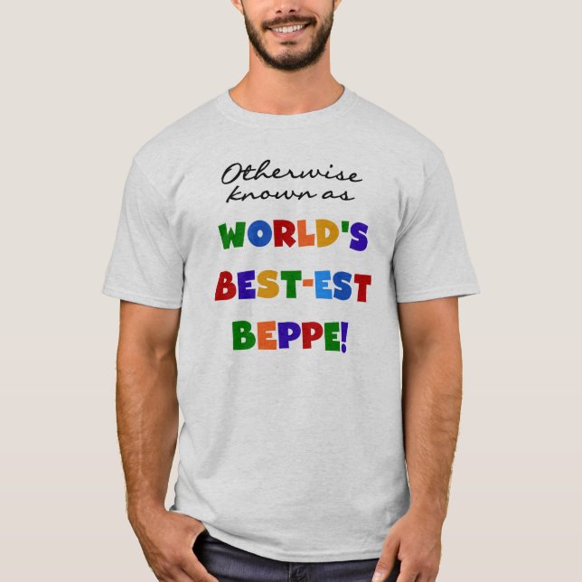 Otherwise Known as Best-est Beppe T-Shirt (Front)