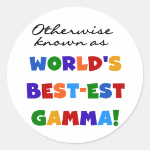 Otherwise Known as Best-est Gamma Gifts Classic Round Sticker
