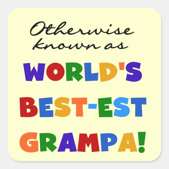 Otherwise Known as Best-est Grampa Tshirts Square Sticker (Front)