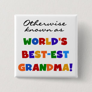 Otherwise Known as Best-est Grandma Gifts 15 Cm Square Badge