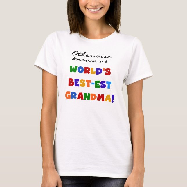 Otherwise Known as Best-est Grandma Gifts T-Shirt (Front)