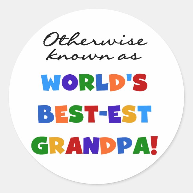 Otherwise Known as Best-est Grandpa Gifts Classic Round Sticker (Front)