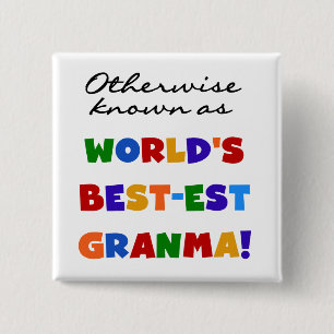 Otherwise Known as Best-est Granma Gifts 15 Cm Square Badge