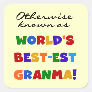 Otherwise Known as Best-est Granma Gifts Square Sticker