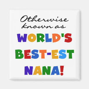 Otherwise Known as Best-est Nana Tshirts Magnet