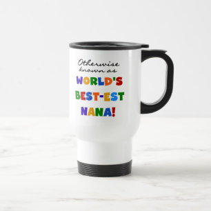 Otherwise Known as Best-est Nana Tshirts Travel Mug