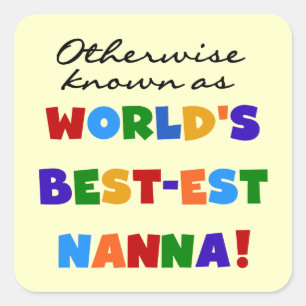 Otherwise Known as Best-est Nanna Gifts Square Sticker