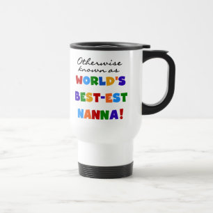 Otherwise Known as Best-est Nanna Gifts Travel Mug
