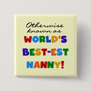 Otherwise Known as Best-est Nanny Gifts 15 Cm Square Badge