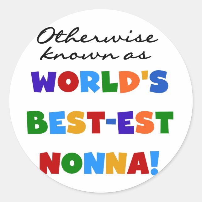 Otherwise Known as Best-est Nonna Tshirts Gifts Classic Round Sticker (Front)