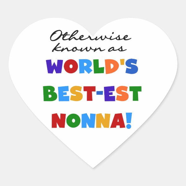 Otherwise Known as Best-est Nonna Tshirts Gifts Heart Sticker (Front)