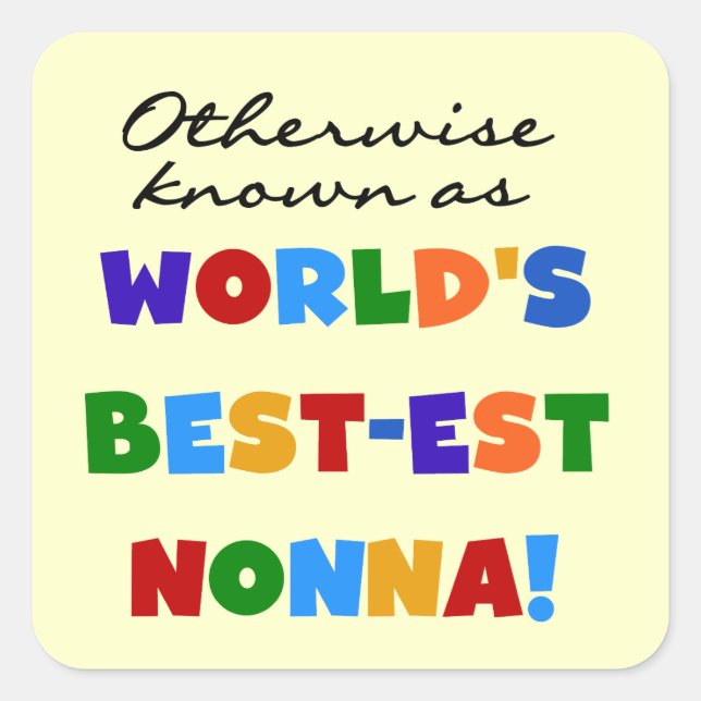Otherwise Known as Best-est Nonna Tshirts Gifts Square Sticker (Front)