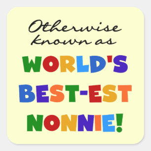 Otherwise Known as Best-est Nonnie Gifts Square Sticker