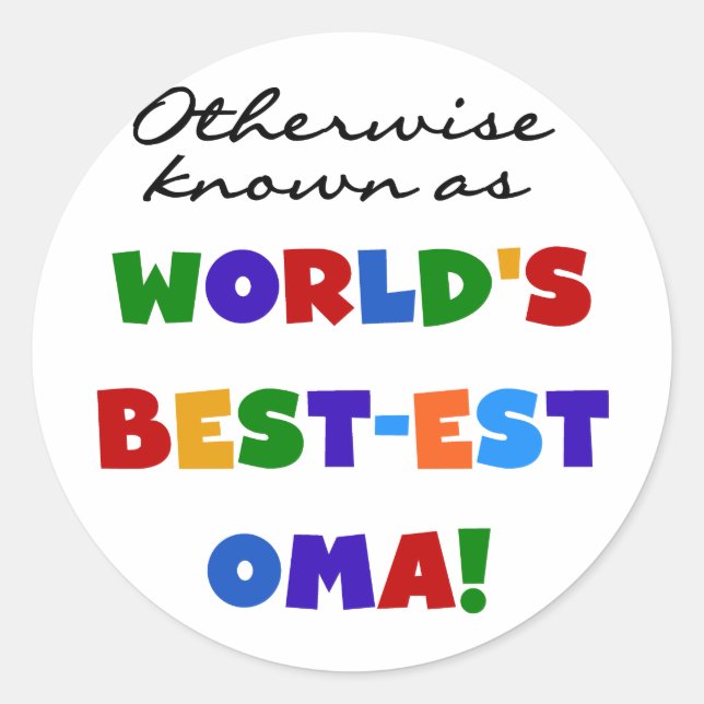 Otherwise Known as Best-est Oma Tshirts and Gifts Classic Round Sticker (Front)