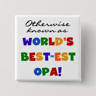 Otherwise Known as Best Opa T-shirts and Gifts 15 Cm Square Badge