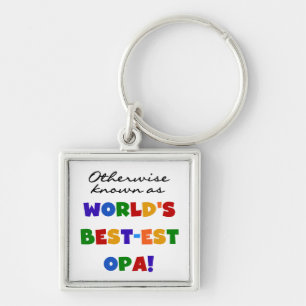 Otherwise Known as Best Opa T-shirts and Gifts Key Ring