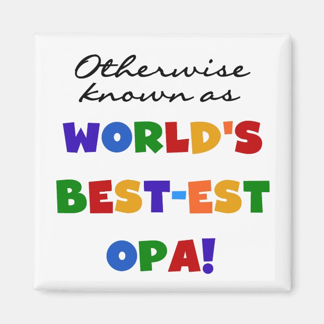 Otherwise Known as Best Opa T-shirts and Gifts Magnet (Front)