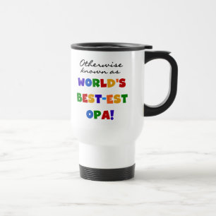 Otherwise Known as Best Opa T-shirts and Gifts Travel Mug