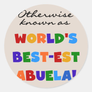 Otherwise Known as World's Best-est Abuela Gifts Classic Round Sticker