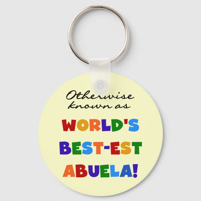 Otherwise Known as World's Best-est Abuela Gifts Key Ring (Front)