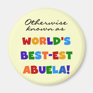 Otherwise Known as World's Best-est Abuela Gifts Magnet