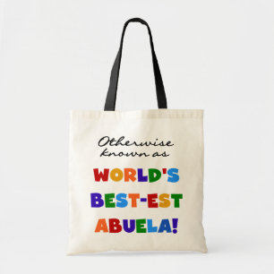 Otherwise Known as World's Best-est Abuela Gifts Tote Bag