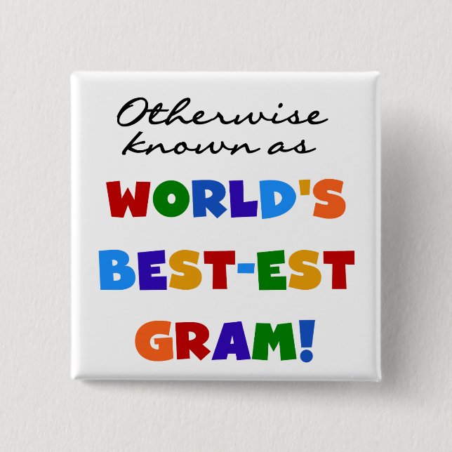 Otherwise Known as World's Best-est Gram Gifts 15 Cm Square Badge (Front)
