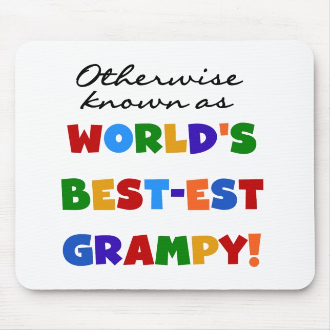 Otherwise Known as World's Best-est Grampy Gifts Mouse Pad (Front)